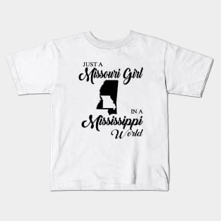 Just A Missouri Girl In A Mississippi World Mom Kids T-Shirt